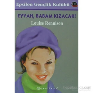 Eyvah, Babam Kızacak! - Louise Rennison