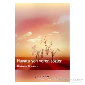 Hayata Yön Veren Sözler-Derleme