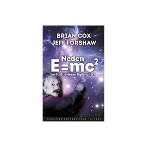 Neden E=Mc2 Ve Bu Bizi Neden İlgilendirir - Jeff Forshaw