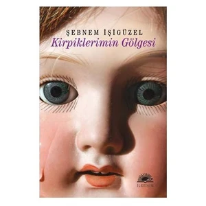 Kirpiklerimin Gölgesi - Şebnem İşigüzel