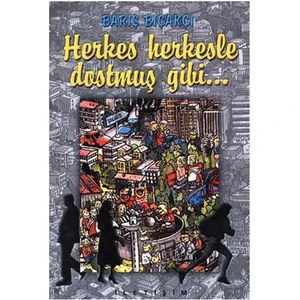 Herkes Herkesle Dostmuş Gibi - Barış Bıçakçı