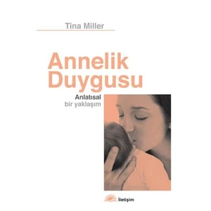 Annelik Duygusu - Anlatısal Bir Yaklaşım