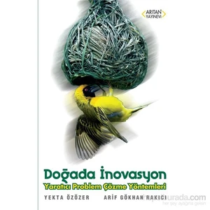 Doğada İnovasyon - Yaratıcı Problem Çözme Yöntemleri-Arif Gökhan Rakıcı