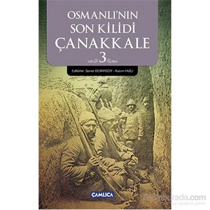 Osmanlı’Nın Son Kilidi Çanakkale -3