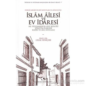 Hukuki-Ahlaki-Felsefi Boyutları Ve Günceli İle İslam Ailesi Ve Ev İdaresi-Celal Yeniçeri