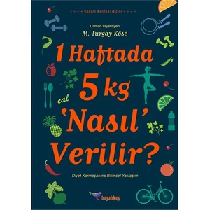 1 Haftada 5 Kg Nasıl Verilir-M. Turgay Köse