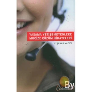 Yaşama Yetişemeyenlere Mucize Çözüm Hikayeleri