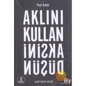 Aklını Kullan Aksini Düşün - Paul Arden