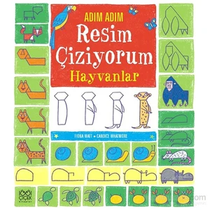 Adım Adım Resim Çiziyorum: Hayvanlar - Candice Whatmore