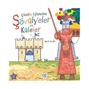 Çizelim Eğlenelim – Şövalyeler Ve Kaleler-Mark Bergin