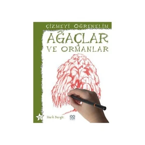 Çizmeyi Öğrenelim - Ağaçlar Ve Ormanlar-Mark Bergin