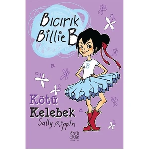 Bıcırık Billie B - Kötü Kelebek-Sally Rippin