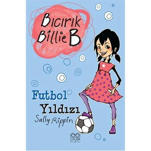 Bıcırık Billie B - Futbol Yıldızı - Sally Rippin