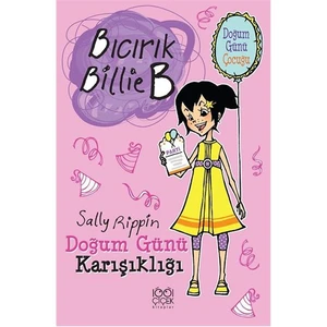 Bıcırık Billie B - Doğum Günü Karışıklığı - Sally Rippin