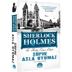 Sherlock Holmes: Şüphe Asla Uyumaz - Sir Arthur Conan Doyle
