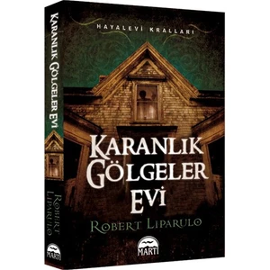 Karanlık Gölgeler Evi - Robert Liparulo
