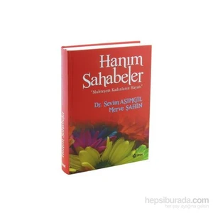 Hanım Sahabeler Muhteşem Kadınların Hayatı-Merve Şahin