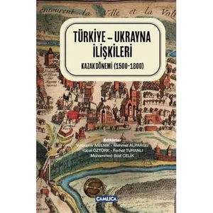 Türkiye Ukrayna İlişkileri Kazak Dönemi (1500-1800)