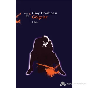 Gölgeler - Okay Tiryakioğlu