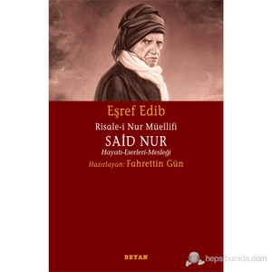 Risale-İ Nur Müellifi Said Nur (Hayatı - Eserleri - Mesleği)-Eşref Edib