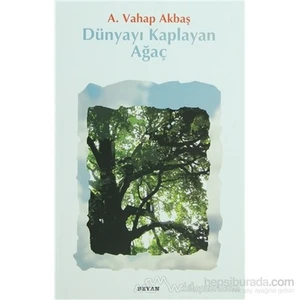 Dünyayı Kaplayan Ağaç-A. Vahap Akbaş