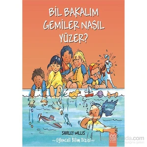 Bil Bakalım Gemiler Nasıl Yüzer?-Shirley Willis