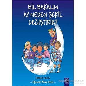 Bil Bakalım Ay Neden Şekil Değiştirir? - Shirley Willis