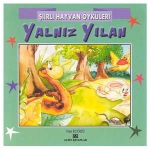 ŞİİRLİ HAYVAN ÖYKÜLERİ - YALNIZ YILAN