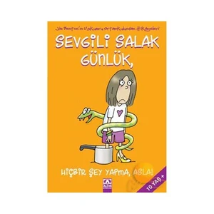 Sevgili Salak Günlük - Hiçbir Şey Yapma, Asla!