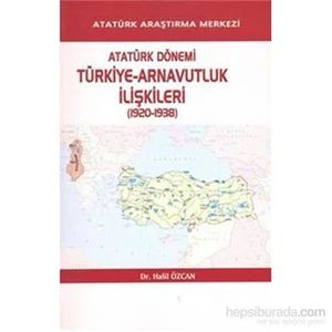 Atatürk Dönemi Türkiye Arnavutluk İlişkileri