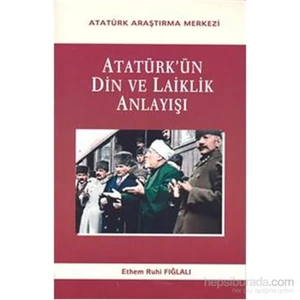 Atatürkün Din Ve Laiklik Anlayışı