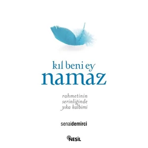 Kıl Beni Ey Namaz - Senai Demirci