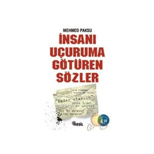 İnsanı Uçuruma Götüren Sözler - Mehmed Paksu