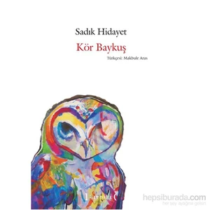 Kör Baykuş - Sâdık Hidayet
