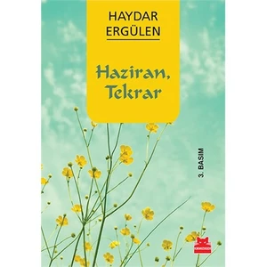 Haziran, Tekrar - Haydar Ergülen