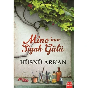 Mino'nun Siyah Gülü - Hüsnü Arkan