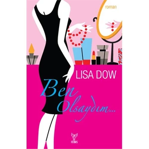 Ben Olsaydım - Lisa Dow