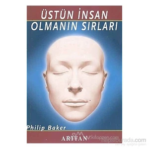 Üstün İnsan Olmanın Sırları-Philip Baker