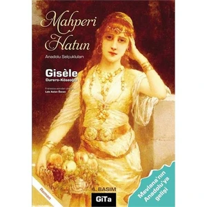 Mahperi Hatun Anadolu Selçukluları - Gisele