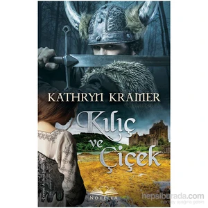 Kılıç Ve Çiçek-Kathryn Kramer