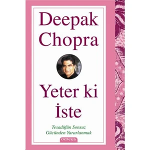 Yeter Ki İste-Deepak Chopra
