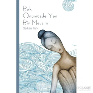 Bak Önümüzde Yeni Bir Mevsim-Serkan Türk