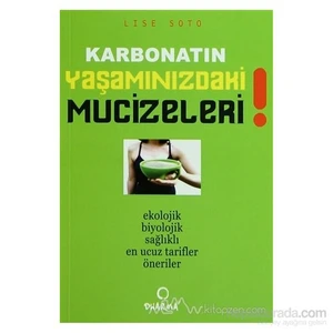Karbonatın Yaşamınızdaki Mucizeleri! - Lise Soto