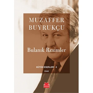 Bulanık Resimler - Muzaffer Buyrukçu