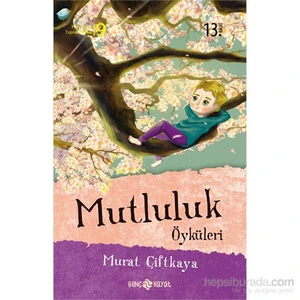 Mutluluk Öyküleri-Murat Çiftkaya