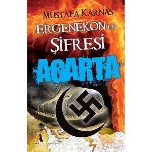 Ergenekon'Un Şifresi Agarta-Mustafa Karnas