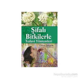 Şifalı Bitkilerle Tedavi Yöntemleri