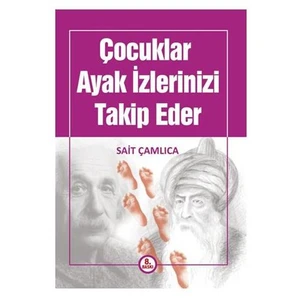Çocuklar Ayak İzlerinizi Takip Eder