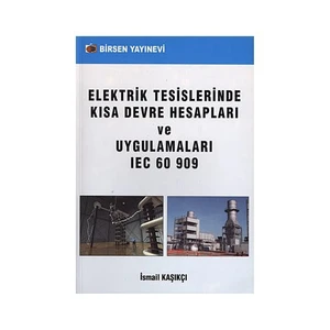 Elektrik Tesislerinde Kısa Devre Hesapları Ve Uygulamaları - İsmail Kaşıkçı