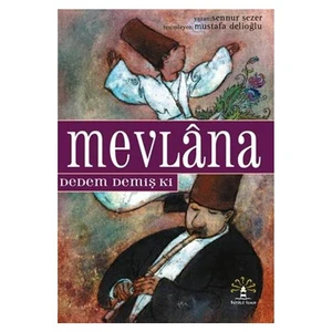 Mevlana Dedem Demiş Ki